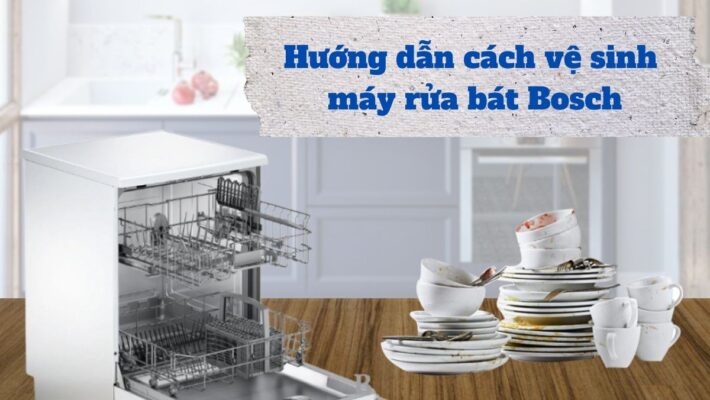 Bao Lâu Nên Vệ Sinh Máy Rửa Bát Bosch